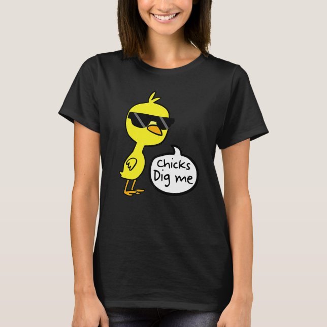 Cute Easter Chicks Dig Me T-Shirt (Front)