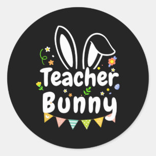Cute Easter Day Quote Teacher Bunny Cool Easter Da Classic Round Sticker