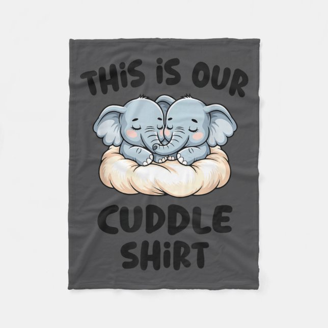 Cute Elephant Couple This Is Our Cuddle  Fleece Blanket (Front)