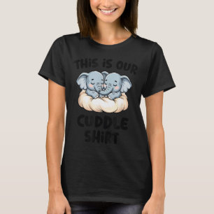 Cute Elephant Couple This Is Our Cuddle  T-Shirt