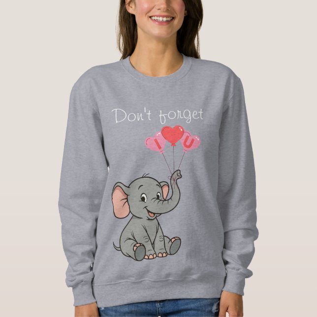 Cute elephant valentine's day   sweatshirt (Front)