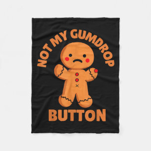 Cute Emotional Funny Gingerbread Man Not My Gumdro Fleece Blanket