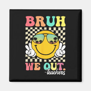 Cute End Of School Year Groovy Summer Bruh We Out Magnet