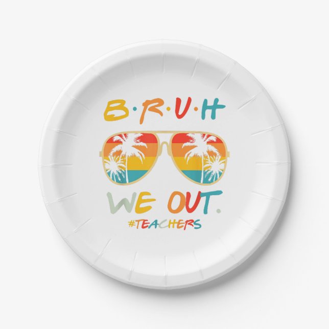 Cute End Of School Year Teacher Summer Bruh We Out Paper Plate (Front)
