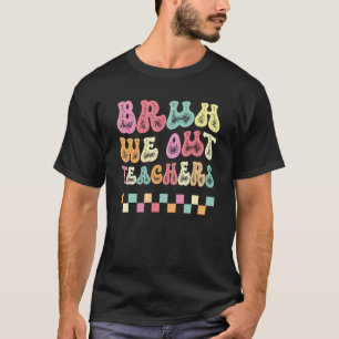 Cute End Of School Year Teacher Summer Bruh We Out T-Shirt