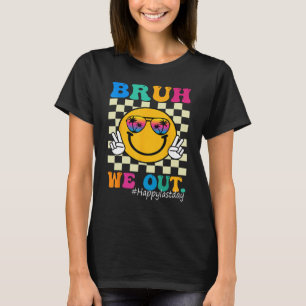 Cute End Of School Year Teacher Summer Bruh We Out T-Shirt