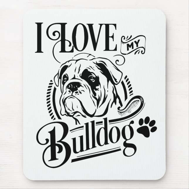 Cute English Bulldog I love My Bulldog Puppy Dog Mouse Pad (Front)