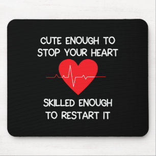 Cute Enough To Stop Your Heart. Skilled Enough To Mouse Pad