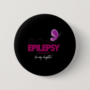 Cute Epilepsy Awareness For My Daughter  6 Cm Round Badge