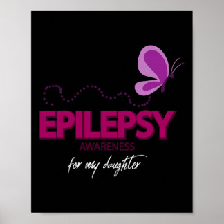 Cute Epilepsy Awareness For My Daughter Poster