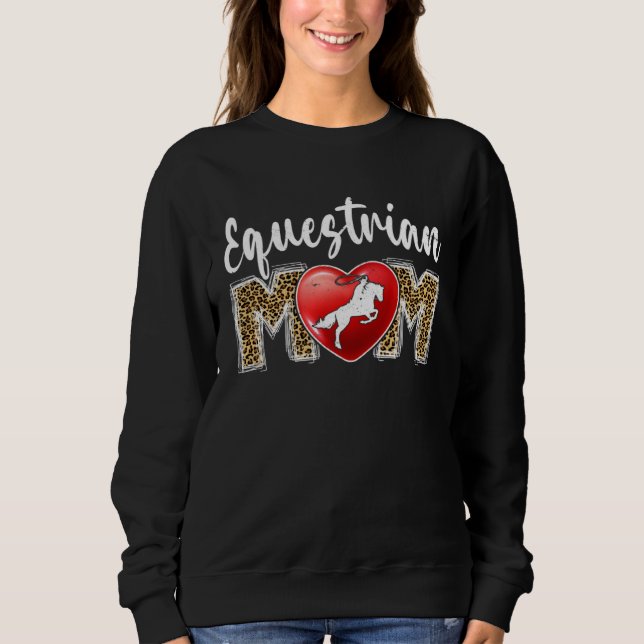 Cute Equestrian Mom Leopard Print Mom For Mother s Sweatshirt (Front)