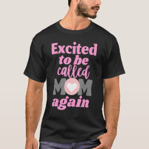 Cute Excited To Be Called Mum Again Classic T-Shirt