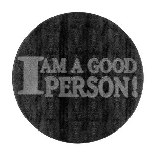 Cute Expression Design "GOOD PERSON". Buy Now Cutting Board