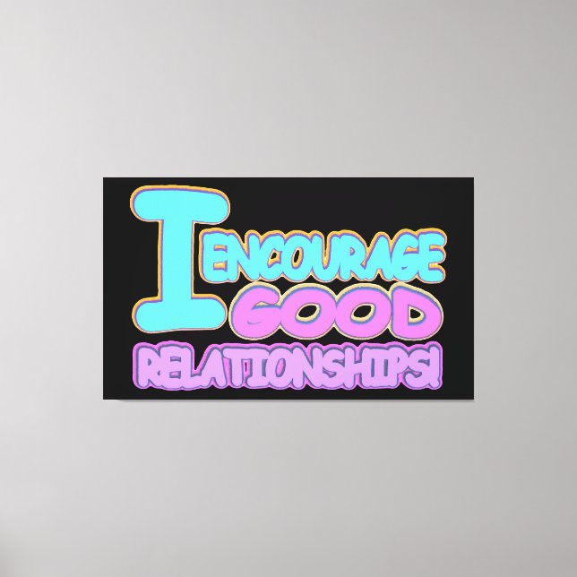 Cute Expression Design GOOD RELATIONSHIPS. Buy Now Canvas Print (Front)