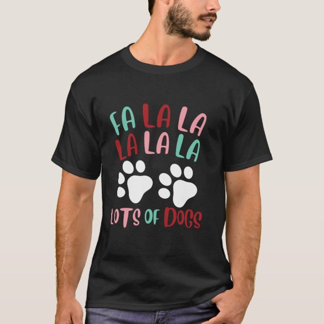 Cute Fa la la Lots Of Dogs Christmas Dog Love Xmas T-Shirt (Front)