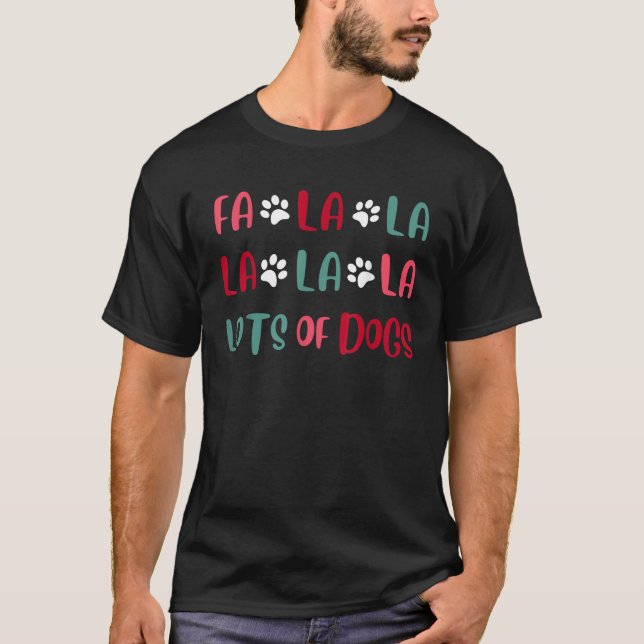Cute Fa la la Lots Of Dogs Christmas Dog Love Xmas T-Shirt (Front)