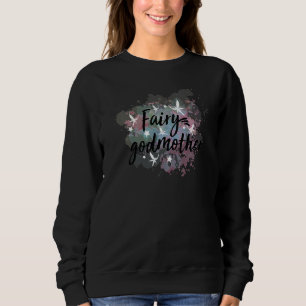 Cute Fairy Godmother  For Godmothers Or Godparents Sweatshirt