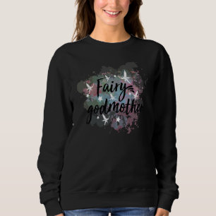 Cute Fairy Godmother  For Godmothers Or Godparents Sweatshirt