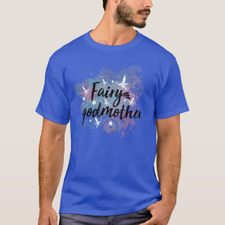 Cute Fairy Godmother for Godmothers Or Godparents  T-Shirt