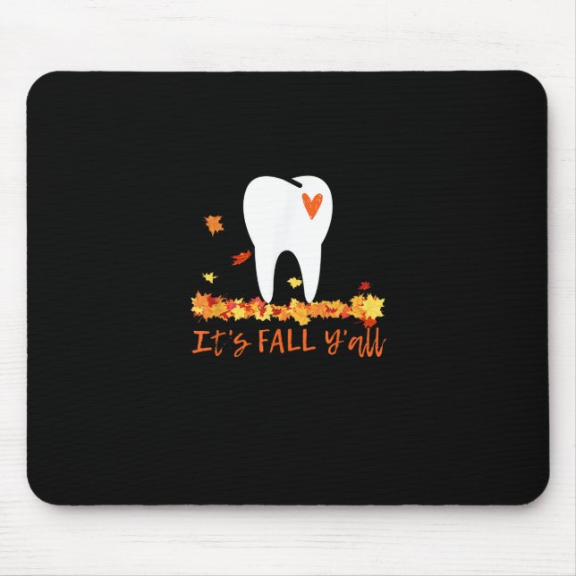 Cute Fall Dental Tooth And Leaves It’s Fall Y’all Mouse Pad (Front)