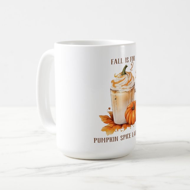Cute fall is for pumpkin spice lattes seasonal  coffee mug (Front Left)