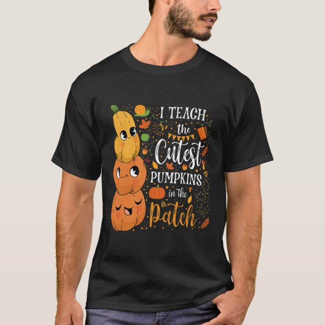 Cute Fall Teach Cutest Pumpkin In Patch Teacher Th T-Shirt (Front)