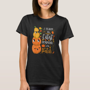 Cute Fall Teach Cutest Pumpkin In Patch Teacher Th T-Shirt