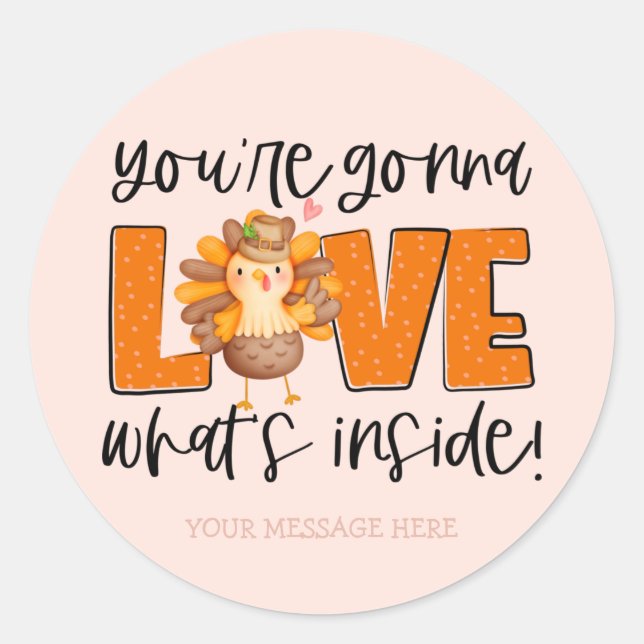 Cute Fall Turkey You're Going to Love It Business Classic Round Sticker (Front)