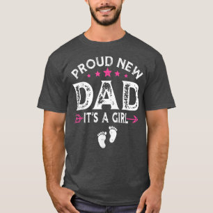 Cute Family Gender Reveal Proud New Dad It's A Gir T-Shirt