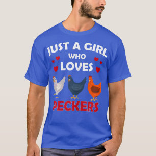 Cute Farmer, Just a Girl Who Loves Peckers, Chicke T-Shirt