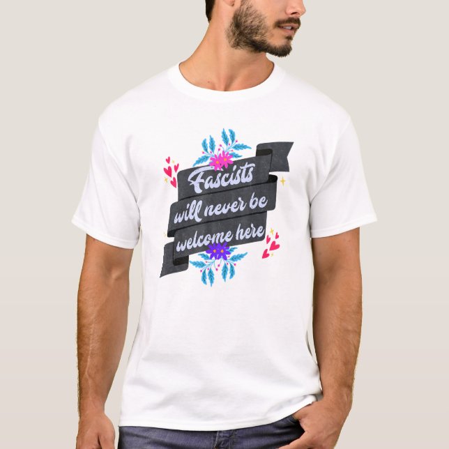 Cute Fascists Will Never Be Welcome Here Resist Ne T-Shirt (Front)