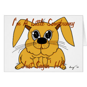Cute Fat Bunny "A Little Somebunny Sayin' HI" Card