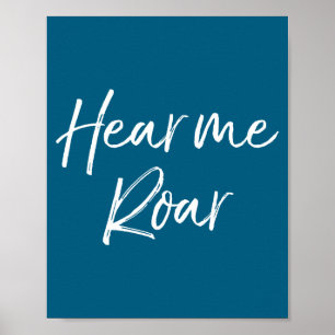 Cute Female Emwerment Quote For Women Cute Hear Me Poster