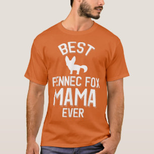 Cute Fennec Fo Parent Best Fennec Fo Mama Ever T-Shirt