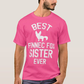 Cute Fennec Fo Sister Best Fennec Fo Sister Ever T-Shirt