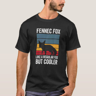 Cute Fennec Fox Quote For A Fennec Fox T-Shirt