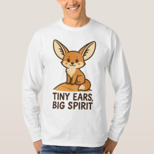 Cute Fennec Fox – Tiny Ears Big Spirit T-Shirt