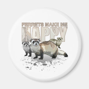 Cute Ferrets Make Me Happy Funny Pet Lover Magnet