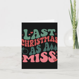 Cute Fiancee Christmas My Last Christmas As A Miss Card