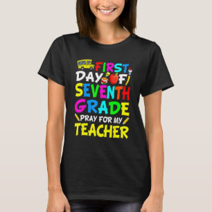 Cute First Day Of 7th Grade Pray For My Teacher T-Shirt