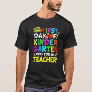 Cute First Day Of Kindergarten Pray For My Teacher T-Shirt