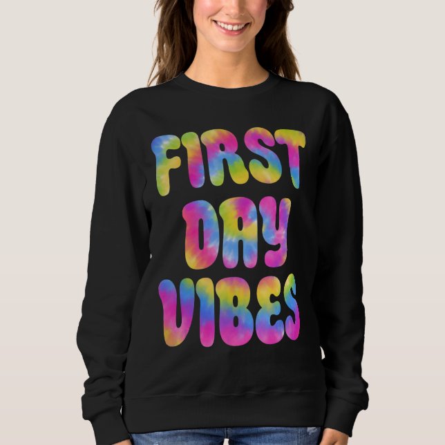 Cute First Day Of School Vibes For Back To School Sweatshirt (Front)