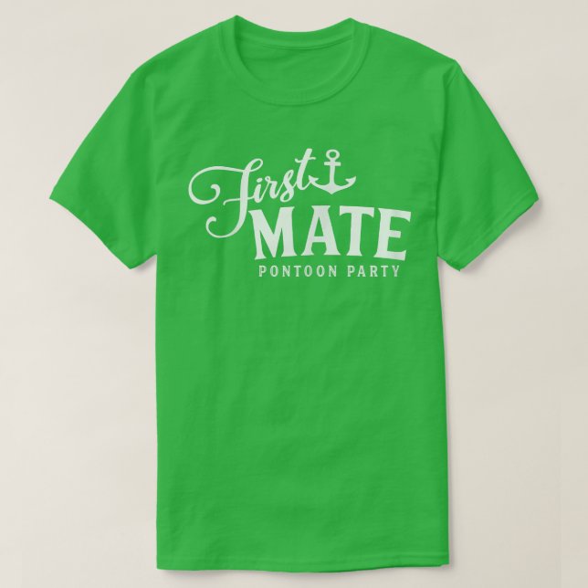 Cute First Mate Pontoon tee for boating and floati (Design Front)