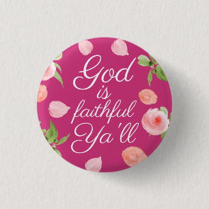 Cute Floral God Is Faithful Ya'll 3 Cm Round Badge