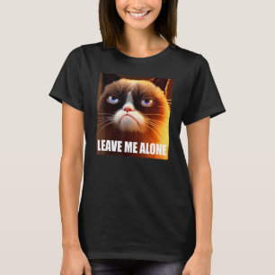 Cute Fluffy Angry Cat Leave Me Alone T-Shirt