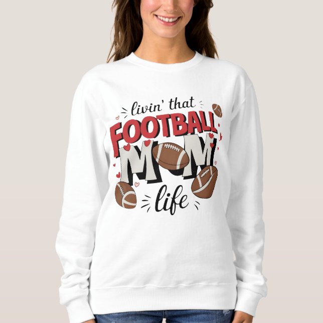 Cute Football Mum life word art  Sweatshirt (Front)