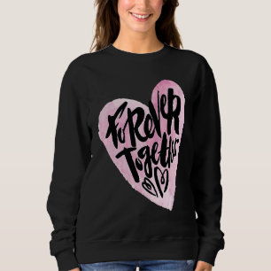 Cute Forever Together Graffiti Valentine`s Day Lov Sweatshirt