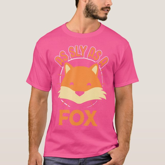 Cute Fox As Sly As A Fox Idiom T-Shirt (Front)