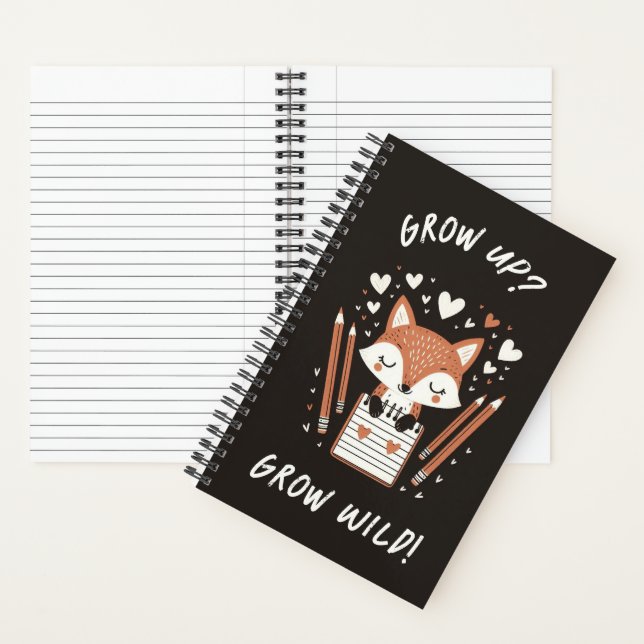 Cute Fox with Journal - "Grow Up? Grow Wild!"  (Inside)