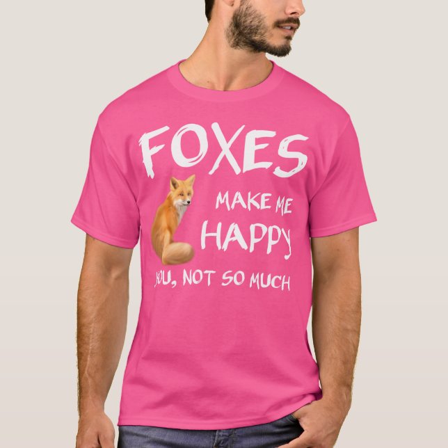 Cute Foxes Make Me Happy Fox T-Shirt (Front)